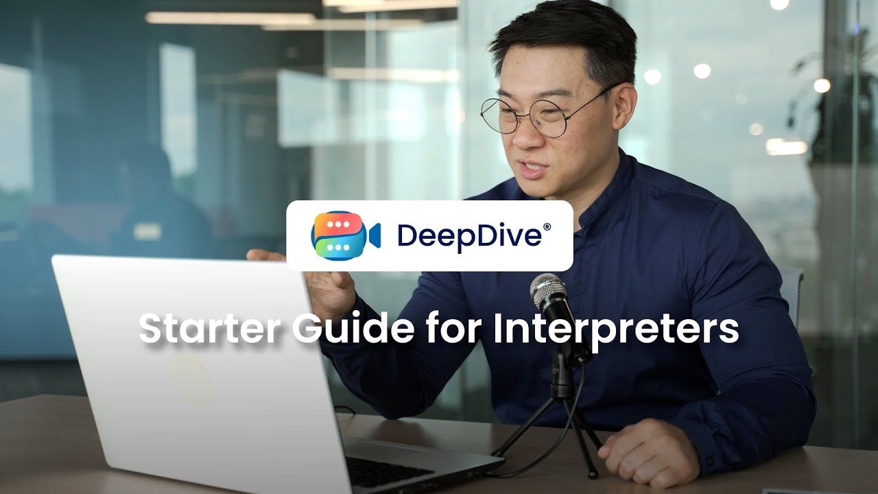 DeepDive® Starter Guide for Interpreters