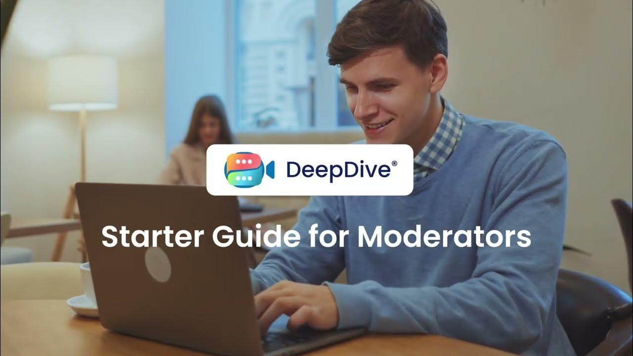 DeepDive® Starter Guide for Moderators