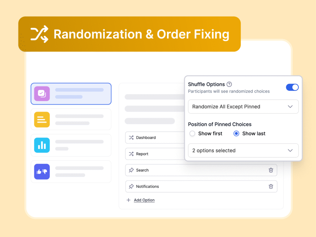 Lyssna vs UXArmy Compared: Which Is the Better Alternative for UX Research 14 UXArmy provides Randomization & Order Fixing
